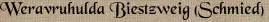 Weravruhulda Biestzweig (Schmied)