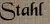 Stahl Stahl