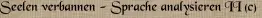Seelen verbannen - Sprache analysieren II (c)