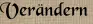Verändern