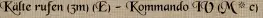 Kälte rufen (3m) (E) - Kommando IV (M * c)