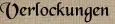 Verlockungen
