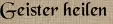 Geister heilen