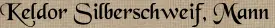 Keldor Silberschweif, Mann