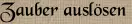 Zauber auslösen