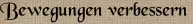 Bewegungen verbessern