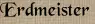 Erdmeister