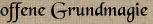 offene Grundmagie