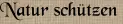 Natur schützen