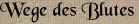 Wege des Blutes