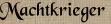 Machtkrieger