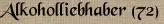 Alkoholliebhaber (72)