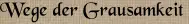 Wege der Grausamkeit