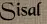 Sisal