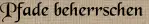 Pfade beherrschen