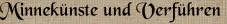 Minnekünste und Verführen