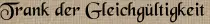 Trank der Gleichgültigkeit
