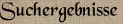 Suchergebnisse Suchergebnisse
