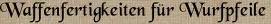 Waffenfertigkeiten für Wurfpfeile