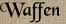 Waffen Waffen