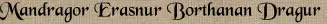 Mandragor Erasnur Borthanan Dragur Mandragor Erasnur Borthanan Dragur