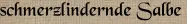 schmerzlindernde Salbe