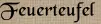 Feuerteufel