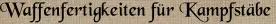 Waffenfertigkeiten für Kampfstäbe