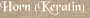 Horn (Keratin)