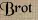 Brot Brot