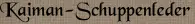 Kaiman-Schuppenleder