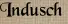 Indusch Indusch