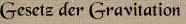Gesetz der Gravitation