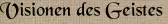 Visionen des Geistes