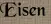 Eisen Eisen