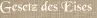 Gesetz des Eises