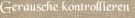 Geräusche kontrollieren