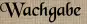 Wachgabe