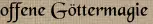offene Göttermagie