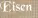 Eisen