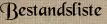 Bestandsliste Bestandsliste