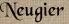 Neugier Neugier