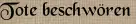 Tote beschwören