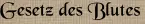 Gesetz des Blutes
